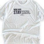 Work Hard, Stay Kind.