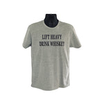 LIFT HEAVY DRINK WHISKEY